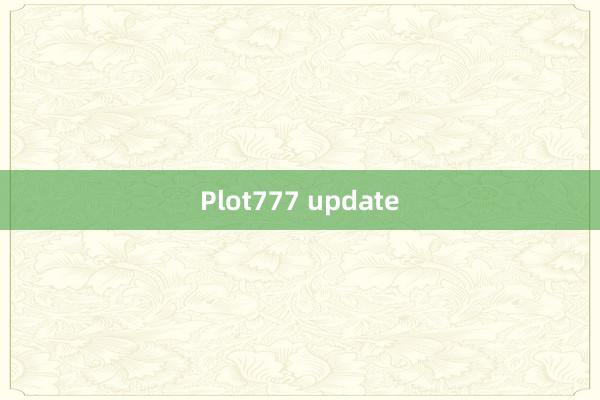 Plot777 update