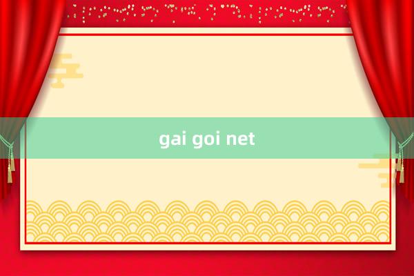 gai goi net