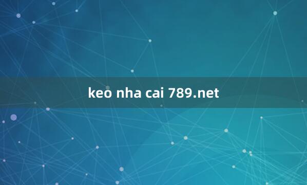 keo nha cai 789.net