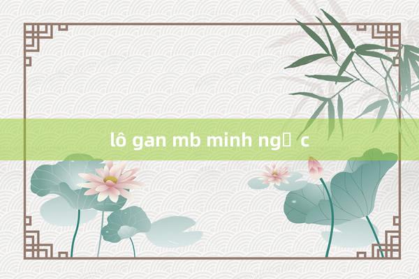 lô gan mb minh ngọc