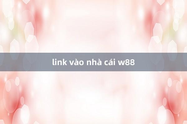 link vào nhà cái w88