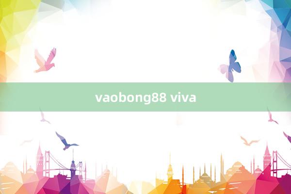 vaobong88 viva