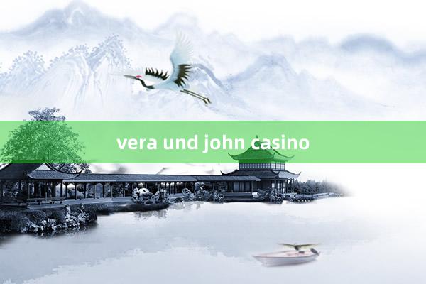 vera und john casino